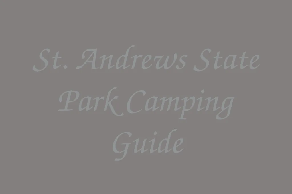 st-andrews-state-park-camping-guide