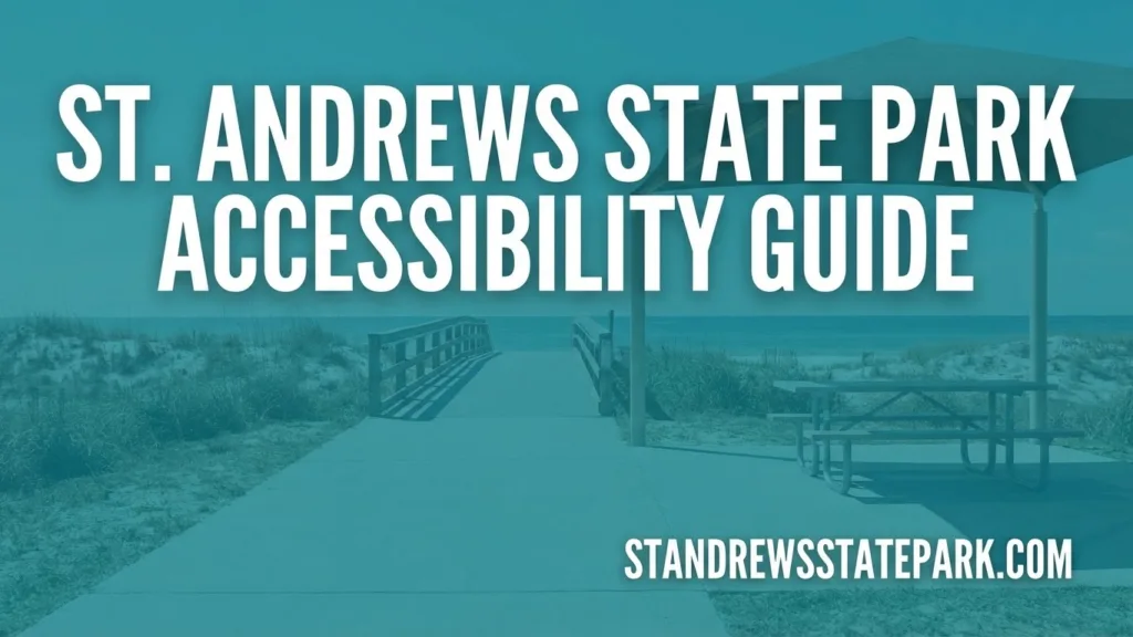 St. Andrews State Park offers wheelchair-accessible pathways and scenic views for visitors.